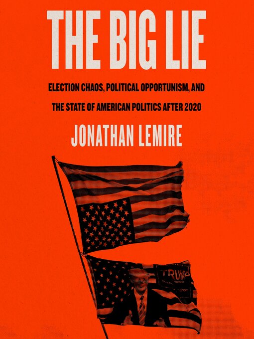 Title details for The Big Lie by Jonathan Lemire - Available